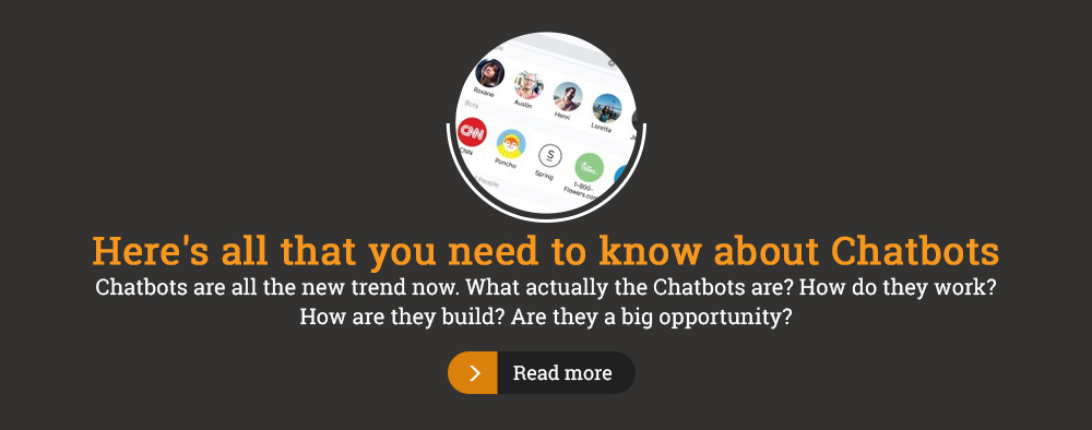 Here's all that you need to know about Chatbots