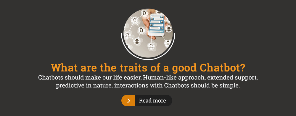 What are the traits of a good Chatbot